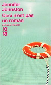 Couverture du livre Ceci n'est pas un roman - Jennifer Johnston