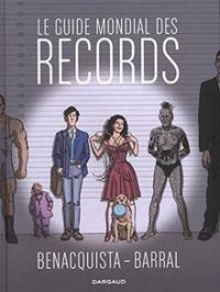 Couverture du livre Le guide mondial des records - Tonino Benacquista - Nicolas Barral