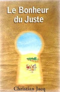 Couverture du livre Le bonheur du juste - Christian Jacq