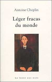 Couverture du livre Léger fracas du monde - Antoine Choplin