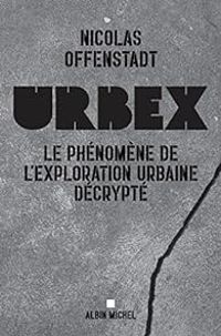 Couverture du livre Urbex - Nicolas Offenstadt