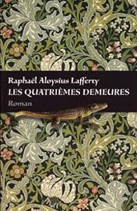 Raphal Aloysius Lafferty - Les quatrièmes demeures