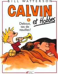 Bill Watterson - Debout, tas de nouilles !