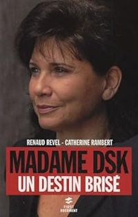 Renaud Revel - Catherine Rambert - Madame DSK