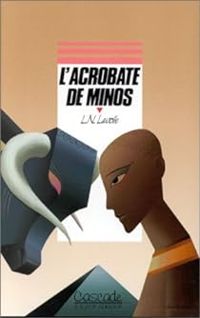 Couverture du livre L'acrobate de Minos - Christian Heinrich - Louise Nolle Lavolle - Ln Lavolle