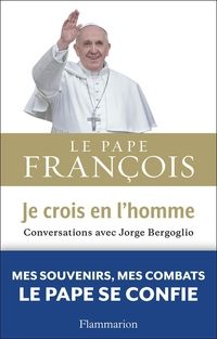 Couverture du livre Je crois en l'homme  - Pape Francois