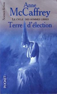 Couverture du livre Terre d'élection - Anne Mccaffrey