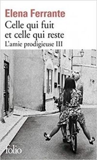 Couverture du livre Celle qui fuit et celle qui reste - Elena Ferrante