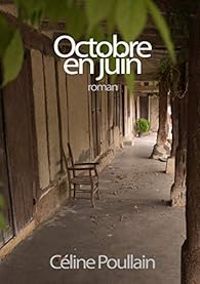 Couverture du livre Octobre en juin - Celine Poullain