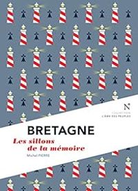 Couverture du livre Bretagne : Les sillons de la mémoire - Michel Pierre