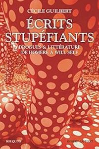 Couverture du livre Écrits stupéfiants - Cecile Guilbert