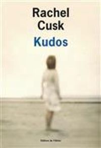 Rachel Cusk - Kudos