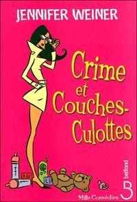 Jennifer Weiner - Crime et couches-culottes