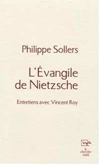 Philippe Sollers - L'Evangile de Nietzsche