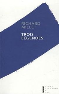 Couverture du livre Trois légendes - Richard Millet