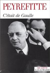 Alain Peyrefitte - Charles De Gaulle - C'était de Gaulle - Intégrale