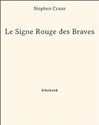 Stephen Crane - Le Signe Rouge des Braves