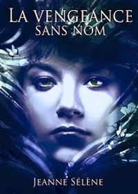 Couverture du livre La vengeance sans nom - Jeanne Selene