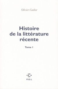 Olivier Cadiot - Histoire de la littérature récente
