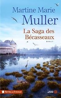 Martine Marie Muller - La Saga des Bécasseaux