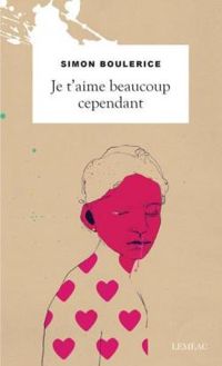 Couverture du livre Je t'aime beaucoup cependant - Simon Boulerice