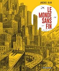 Couverture du livre Le monde sans fin - Christophe Blain - Jean Marc Jancovici