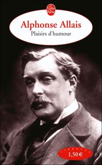 Couverture du livre Plaisirs d'humour - Alphonse Allais