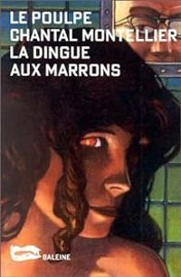 Couverture du livre La dingue aux marrons - Chantal Montellier