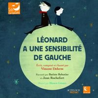 Couverture du livre Léonard a une sensibilité de gauche  - Vincent Delerm - Jean Rochefort - Blanca Gomez - Batiste Rebotier