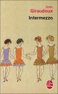 Jean Giraudoux - Intermezzo : Comédie en trois actes