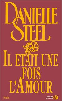 Danielle Steel - Il était une fois l'amour