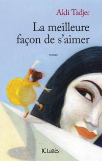 Couverture du livre La meilleure façon de s'aimer - Akli Tadjer