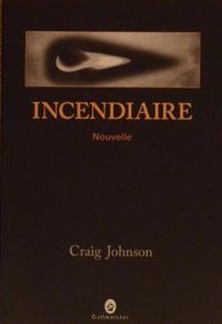 Couverture du livre INCENDIAIRE. - Craig Johnson