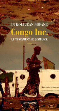 In Koli Jean Bofane - Congo Inc : Le testament de Bismarck