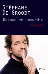 Couverture du livre Retour en absurdie - Stephane De Groodt