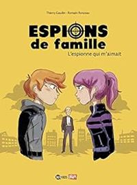 Couverture du livre L'espionne qui m'aimait - Romain Ronzeau - Thierry Gaudin Ii