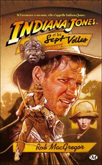 Rob Macgregor - Indiana Jones et les sept voiles