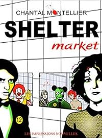 Chantal Montellier - Shelter market