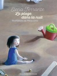 Elena Ferrante - La plage dans la nuit