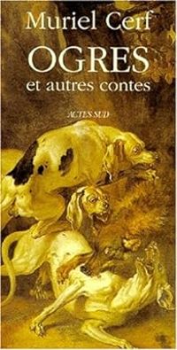 Couverture du livre Ogres et autres contes - Muriel Cerf