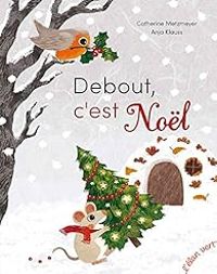 Couverture du livre Debout, c'est Noël ! - Catherine Metzmeyer