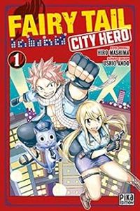 Couverture du livre Fairy Tail - City Hero - Hiro Mashima - Ushio Ando