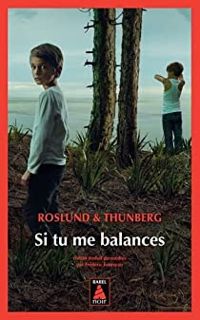 Anders Roslund - Stefan Thunberg - Si tu me balances