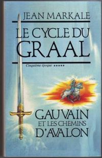 Couverture du livre Le Cycle du Graal  - Jean Markale