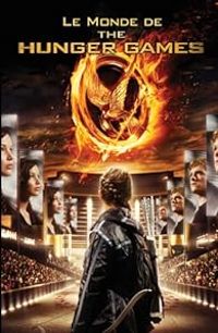 Couverture du livre Le Monde de The Hunger Games - Suzanne Collins