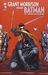 Andy Clarke - Cameron Stewart - Dustin Nguyen - Grant Morrison - Batman contre Robin