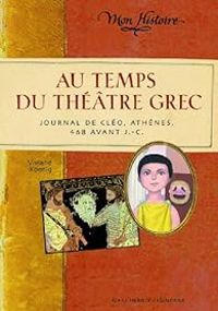 Couverture du livre Au temps du théâtre grec  - Viviane Koenig