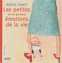 Montse Gisbert - Les petites (et les grandes) émotions de la vie