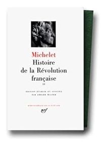 Jules Michelet - Histoire de la Révolution française