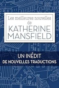 Katherine Mansfield - Les meilleures nouvelles de Katherine Mansfield